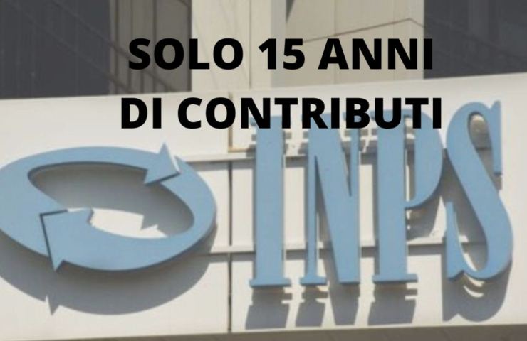 PENSIONE 15 ANNI CONTRIBUTI