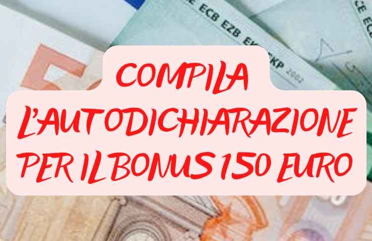Bonus 150 euro chi deve fare autodichiarazione